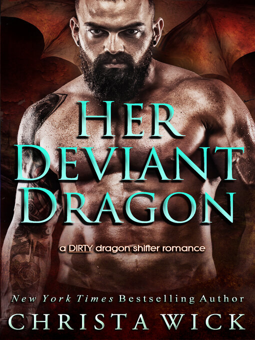 Title details for Her Deviant Dragon by Christa Wick - Available